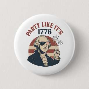 Chapa Redonda De 5 Cm Fiesta como si fuera 1776 - Retro George Washingto