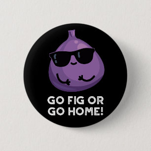 Chapa Redonda De 5 Cm Fig O Ir A Casa Pun De Fruta Positivo Oscuro BG