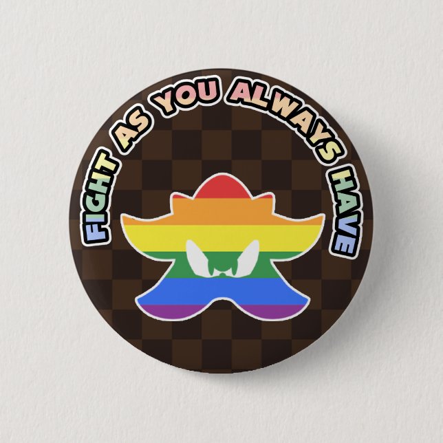 Chapa Redonda De 5 Cm "Fight As You Always Have!" LGBT Pride Pin (Anverso)