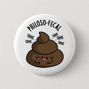 Chapa Redonda De 5 Cm Filosofía-fecal Gracioso Poop Pun