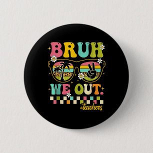 Chapa Redonda De 5 Cm Fin Retro Del Año Escolar Maestro Summer Bruh Noso