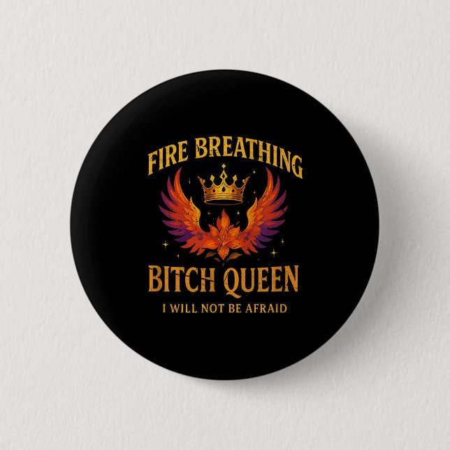Chapa Redonda De 5 Cm Fire Breathing Queen I Will Not Be Afraid Fantasy  (Anverso)