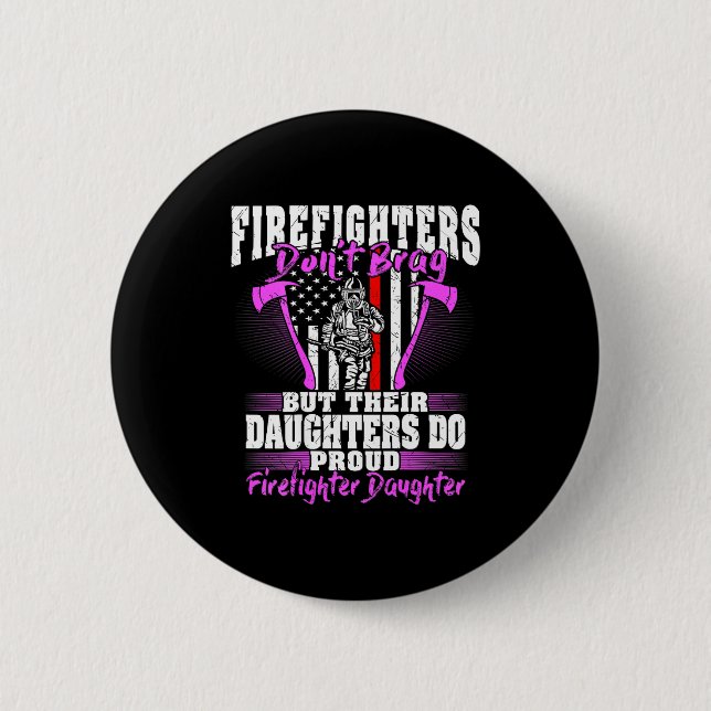 Chapa Redonda De 5 Cm Firefighters Don't Brag - Proud Firefighter Daught (Anverso)