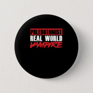 Chapa Redonda De 5 Cm Flebotomist Real World Vampire Phlebotomy Gift