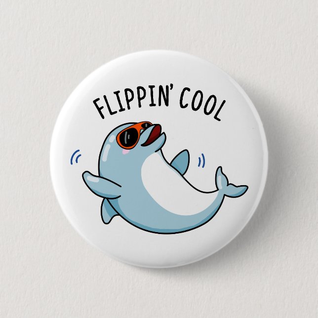 Chapa Redonda De 5 Cm Flippin Guay Funny Dolphin Pun (Anverso)