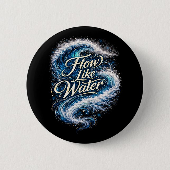 Chapa Redonda De 5 Cm Flow Like Water (Anverso)