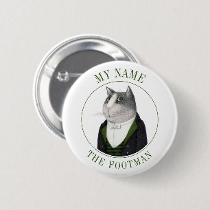 Chapa Redonda De 5 Cm FOOTMAN CAT Name Etiqueta Badge Pin Button II