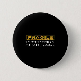 Chapa Redonda De 5 Cm Frágil Me Acabo De Dejar La Noche En College Paren