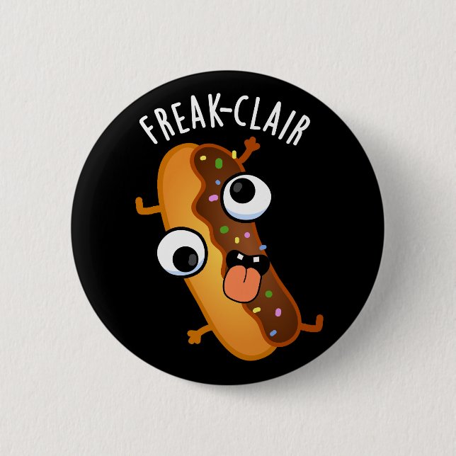 Chapa Redonda De 5 Cm Freak-clair Funny Eclair Pun Dark BG (Anverso)