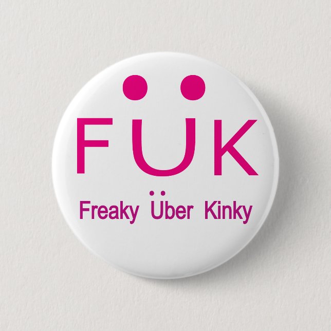 Chapa Redonda De 5 Cm Freaky Uber Kinky (Anverso)