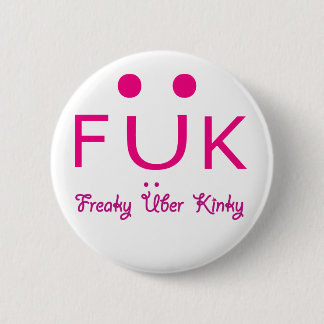 Chapa Redonda De 5 Cm Freaky Uber Kinky