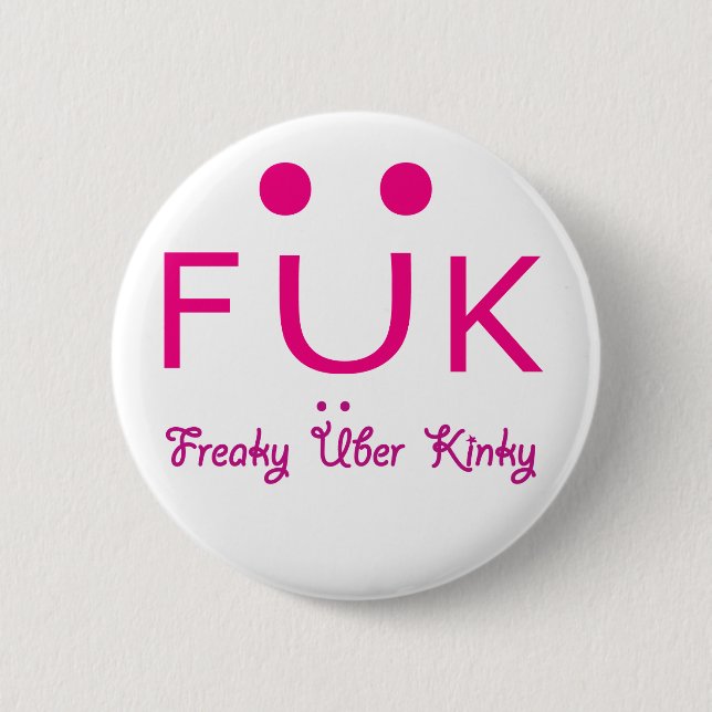 Chapa Redonda De 5 Cm Freaky Uber Kinky (Anverso)