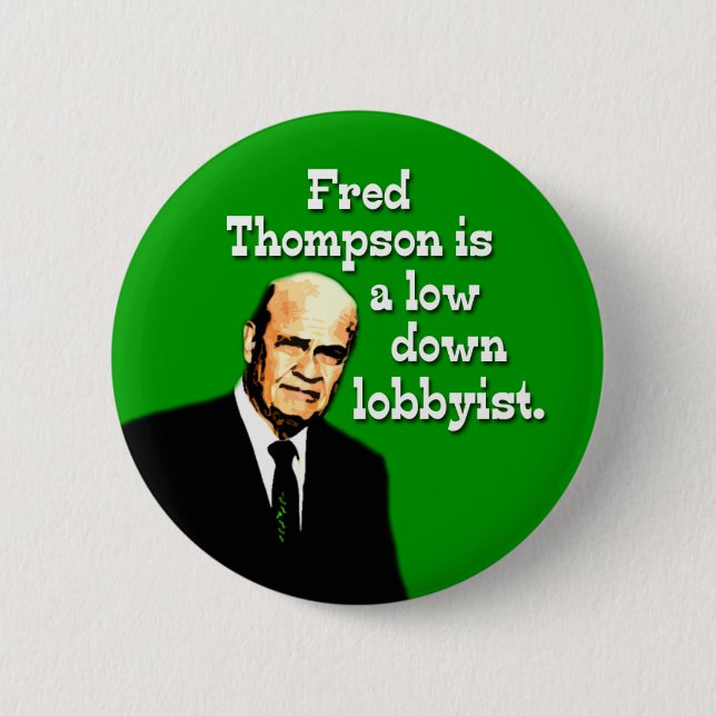 Chapa Redonda De 5 Cm Fred Thompson es un lobista bajista (Anverso)