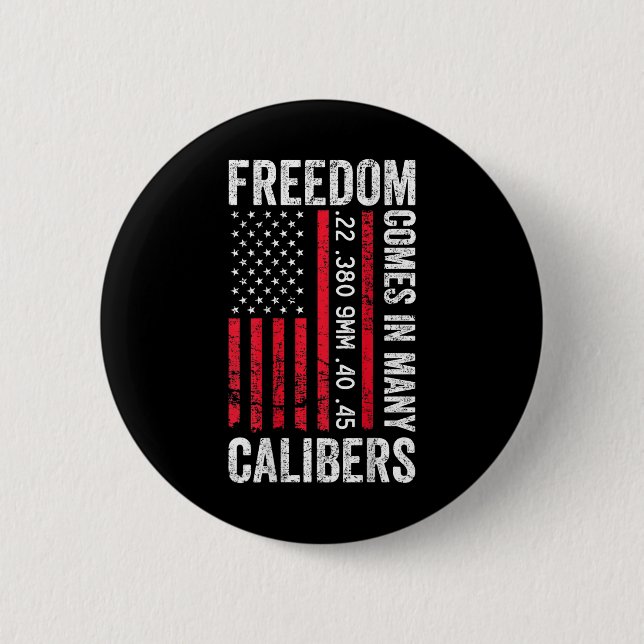 Chapa Redonda De 5 Cm Freedom Comes In Many Calibers - Funny Pro Gun (on (Anverso)