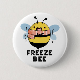 Chapa Redonda De 5 Cm Freeze Bee Funny Insect Bug Pun