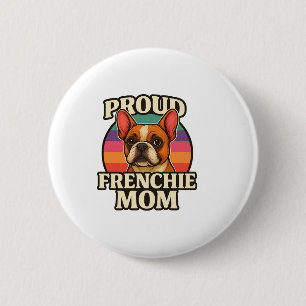 Chapa Redonda De 5 Cm Frenchie Mom Cute Bulldog Francés Perro Lover Dise