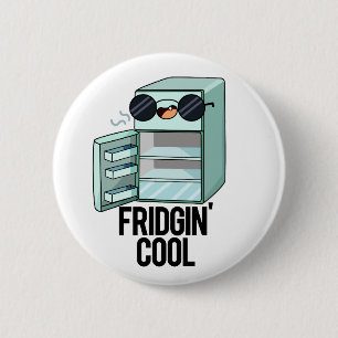 Chapa Redonda De 5 Cm Fridgin Guay Funny Refrigerador Pun