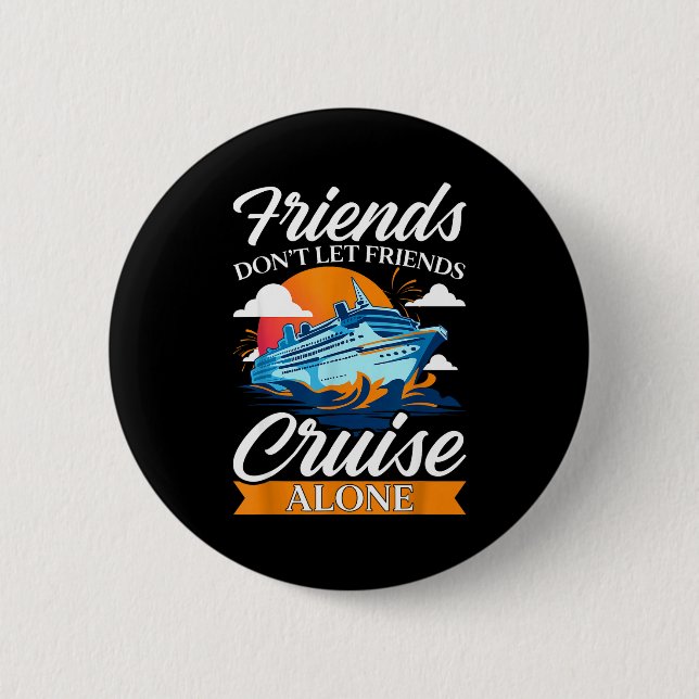 Chapa Redonda De 5 Cm Friends Don't Cruise Alone Funny Cruising Ship Mat (Anverso)
