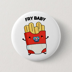 Chapa Redonda De 5 Cm Fry Baby Funny French Fries Pun
