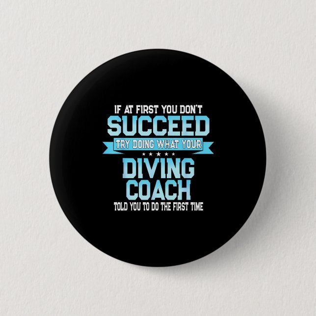 Chapa Redonda De 5 Cm Fun Srt Coach Meme - Funny Diving Saying  (Anverso)