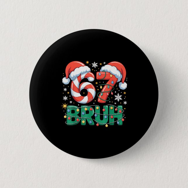 Chapa Redonda De 5 Cm Funny 67 Bruh Christmas Design Meme Lights Candy C (Anverso)