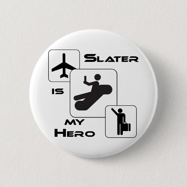 Chapa Redonda De 5 Cm Funny Airline T-shirt Slater es mi héroe (Anverso)