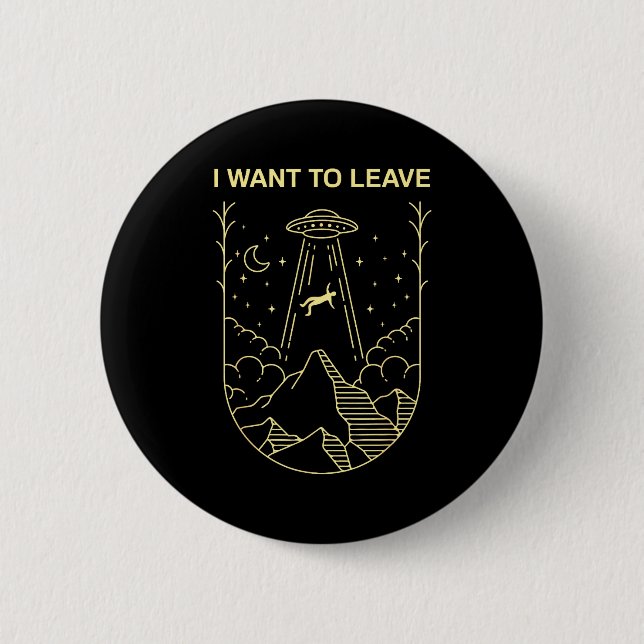 Chapa Redonda De 5 Cm Funny Alien Ufo Extraterrestrial I Want To Leave A (Anverso)