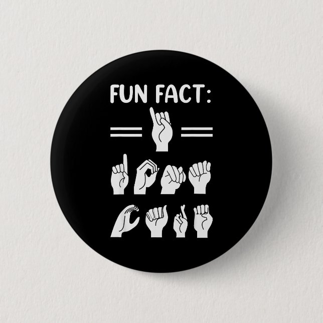 Chapa Redonda De 5 Cm Funny Asl American Sign Language Fun Fact I Don't  (Anverso)