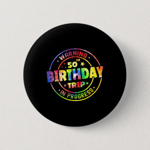 Chapa Redonda De 5 Cm Funny Aviso de 50 años de edad Viaje de cumpleaños