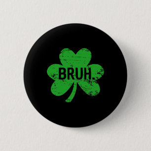 Chapa Redonda De 5 Cm Funny Bruh St Patricks Day Shamrock Leprechaun par