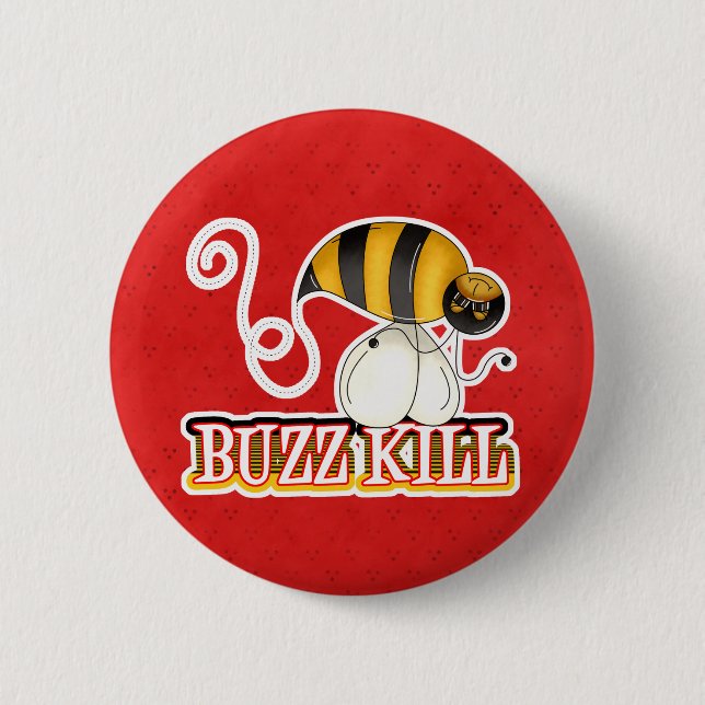 Chapa Redonda De 5 Cm Funny Buzz Kill Bee (Anverso)