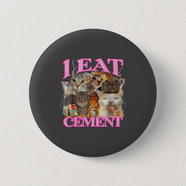 Chapa Redonda De 5 Cm Funny Cat Meme I Eat Cement Japanese Quote Animal  (Anverso)