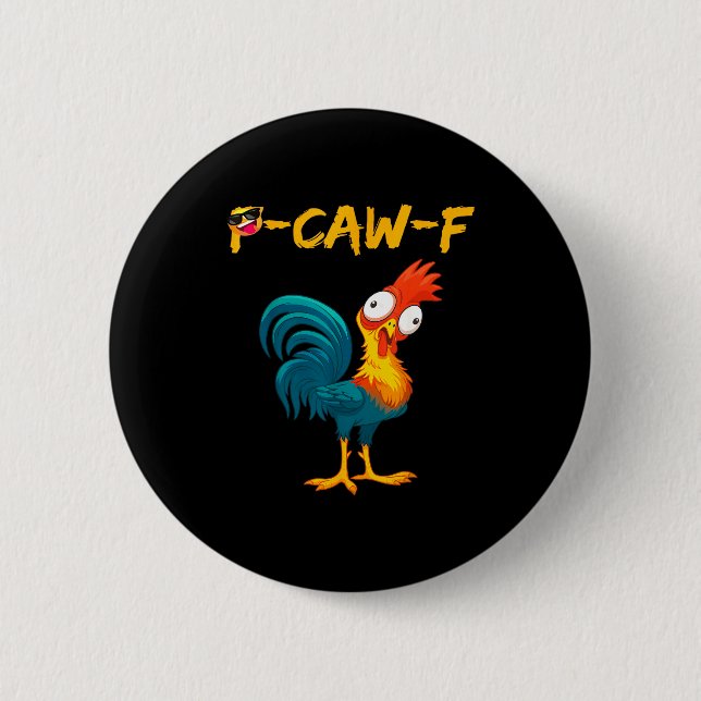 Chapa Redonda De 5 Cm Funny Chicken Humor Quote Rooster Meme Caw F  (Anverso)