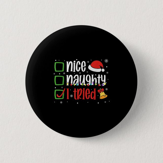Chapa Redonda De 5 Cm Funny Christmas Shirt Nice Naughty I Tried Holiday (Anverso)