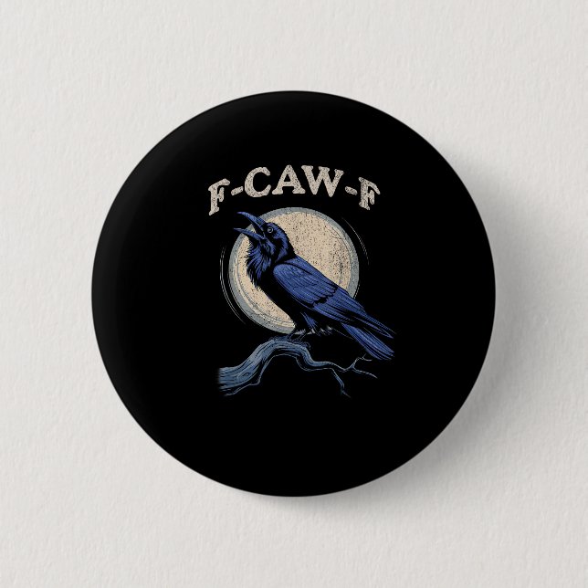 Chapa Redonda De 5 Cm Funny Crow F-Caw-F Crow Lover Creative Casual (Anverso)