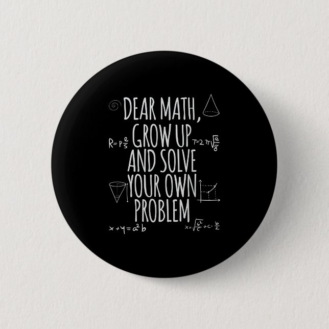 Chapa Redonda De 5 Cm Funny Dear Math Grow Up Quote Problem Solver  (Anverso)