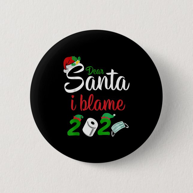 Chapa Redonda De 5 Cm Funny Dear Santa Quote 2020 Christmas I Blame 2020 (Anverso)
