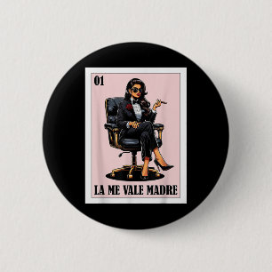Chapa Redonda De 5 Cm Funny Diseño Chingona Mexicano - La Me Vale Madre