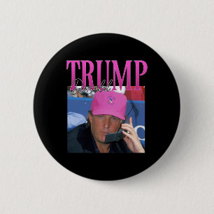 Chapa Redonda De 5 Cm Funny Donald Trump me extrañó aún Y 2k Vintage Tru