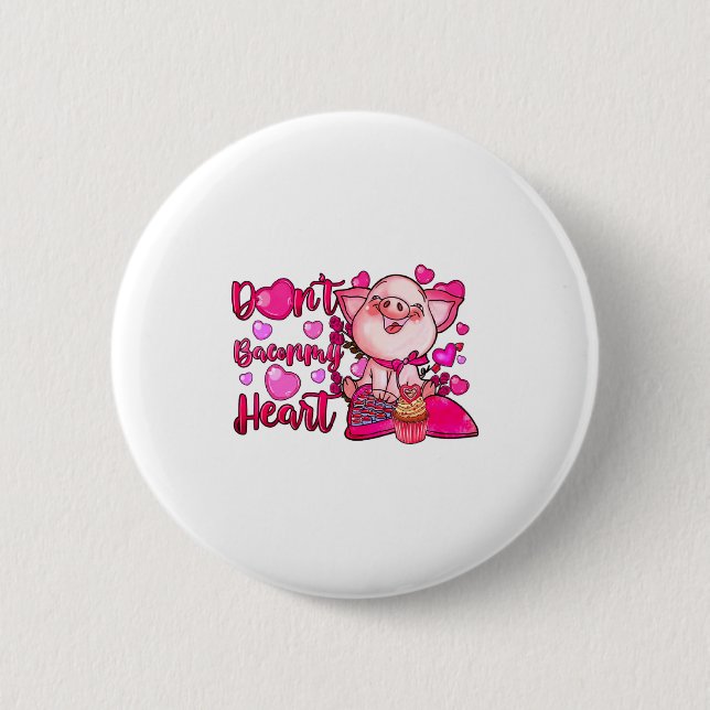 Chapa Redonda De 5 Cm Funny Dont Bacon My Heart Cute G Valentines Da  (Anverso)