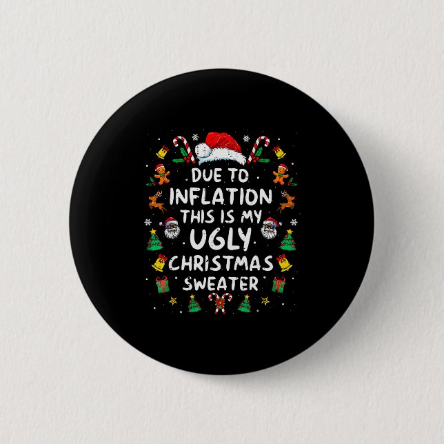 Chapa Redonda De 5 Cm Funny Due To Inflation Ugly Christmas Sweaters For (Anverso)