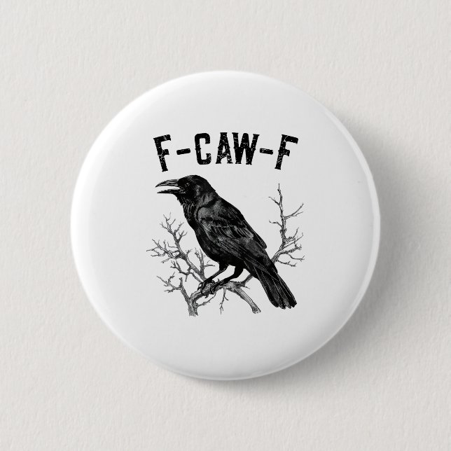Chapa Redonda De 5 Cm Funny F-Caw-F Crow Bird Raven Men Women (Anverso)