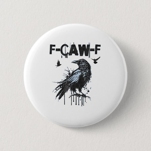 Chapa Redonda De 5 Cm Funny F-Caw-F Crow Grunge Humor Graphic (Anverso)