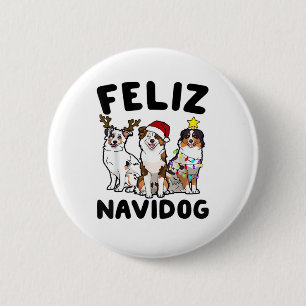Chapa Redonda De 5 Cm Funny Feliz Navidog Australian Shepherd lover