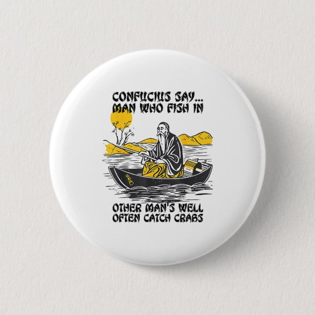 Chapa Redonda De 5 Cm Funny Fishing Quote Confucius Say Fish In Other's  (Anverso)