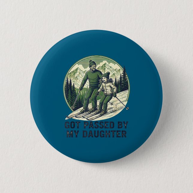 Chapa Redonda De 5 Cm Funny Fun Passed Skiing Got Daughter Daughter (Anverso)