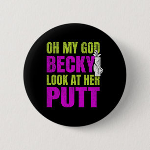 Chapa Redonda De 5 Cm Funny Golf Merch - Oh Dios mío Becky
