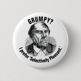 Chapa Redonda De 5 Cm Funny Grumpy Quote – Selectively Pleasant