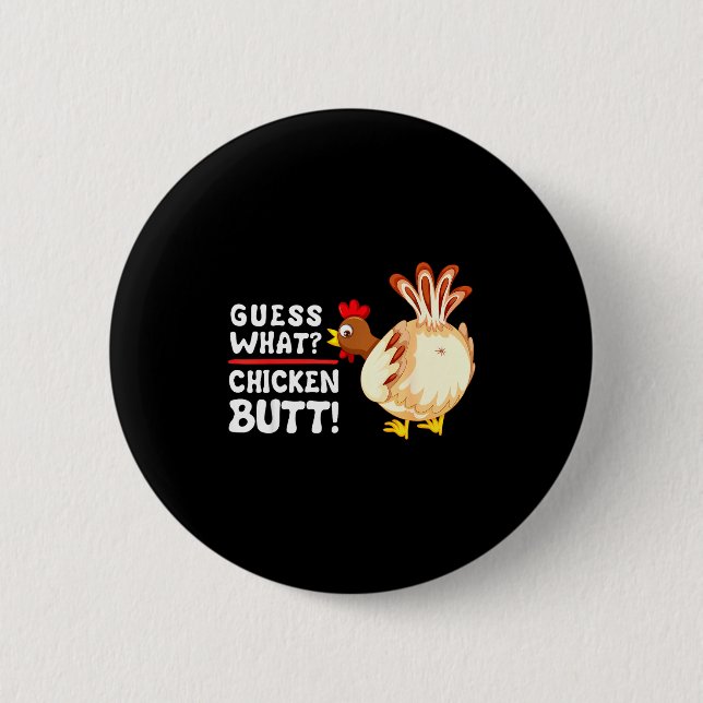 Chapa Redonda De 5 Cm Funny Guess What_ Chicken Butt! Graphic Design  (Anverso)