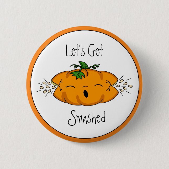 Chapa Redonda De 5 Cm Funny  Halloween | Let's Get Smashed |  Pumpkin   (Anverso)